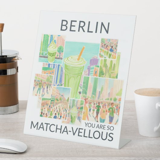 Berlin (deine Stadt), You Are So Matcha-vellous  台座サイン (インサイチュ)