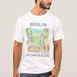 Berlin (deine Stadt), You Are So Matcha-vellous  Tシャツ