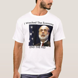 Bernanke "私はwrescked経済"を tシャツ