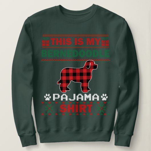 Bernedoodle Dog Gifts This Is My Dog Pajama Ugly C スウェットシャツ (デザイン正面)