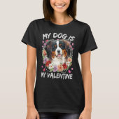 Bernese Mountain Valentine's Day My Dog Is My Vale Tシャツ (正面)