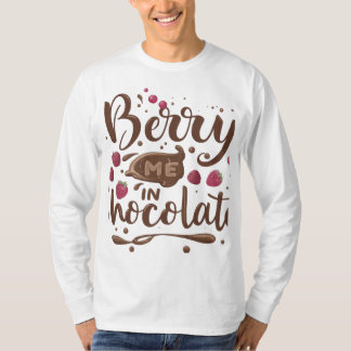 Berry Me in Chocolate Tシャツ