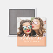 "Bessties Since"カスタムフォトピーチファズシック マグネット (正面/裏面)