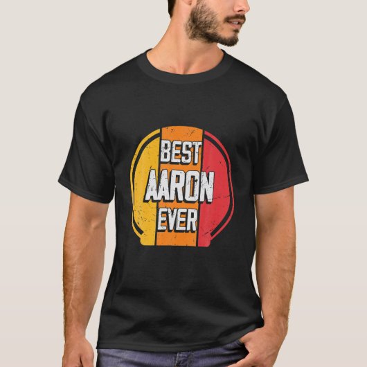 Best Aaron Ever - Funny Aaron Name Tシャツ (正面)