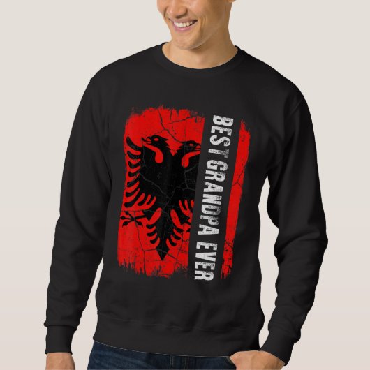 Best Albanian Grandpa Ever Albania Flag Father's D スウェットシャツ (正面)