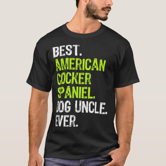 Best American Cocker Spaniel Dog Uncle Ever Tシャツ (正面)