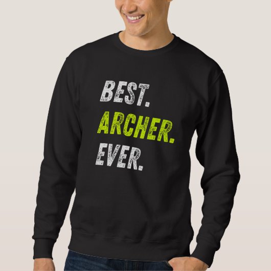 Best Archer Ever Bow And Arrow Sport Archery Premi スウェットシャツ (正面)