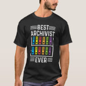 Best Archivist Ever Librarian or Historian Tシャツ (正面)