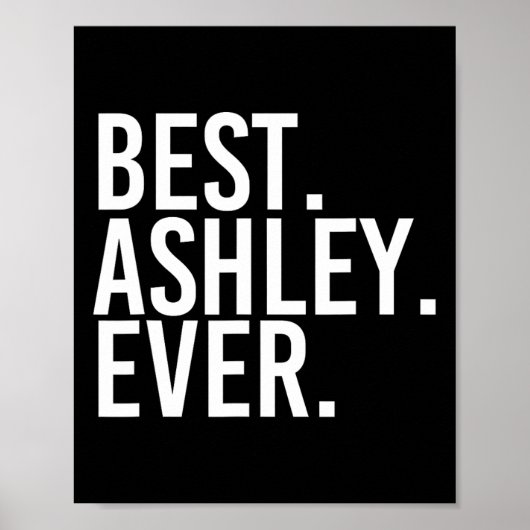 Best. Ashley. Ever. Funny Personalized Name Joke G ポスター (正面)