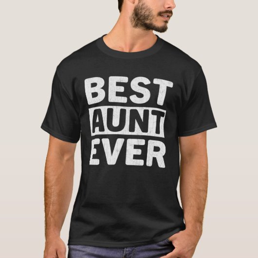 Best Aunt Ever  Mothers Day Aunt Tシャツ (正面)