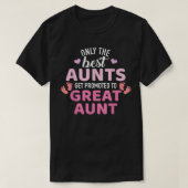 Best aunts get promoted to great aunt  tシャツ (デザイン正面)
