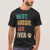 Best Aussie Dad  Australian Shepherd Dog Tシャツ (正面)