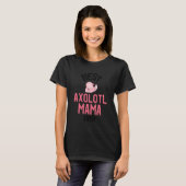 Best Axolotl Mama Ever Kawaii Axolotl Tシャツ (正面フル)
