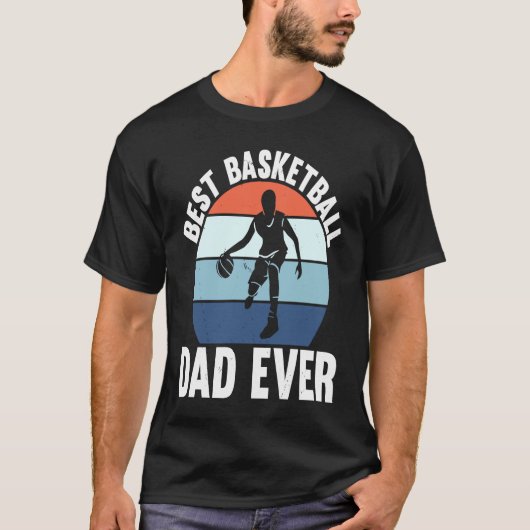 Best Basketball Dad Ever I Basketball Tシャツ (正面)