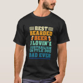 Best Bearded Beer Lovin' Australian Cattle Dog Dad Tシャツ (正面)