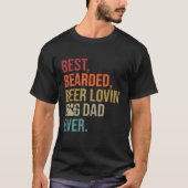 Best Bearded Beer Lovin' Dog Dad Ever Dog Dad/Mon Tシャツ (正面)