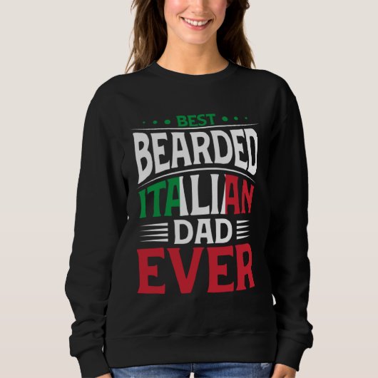 Best Bearded Italian Dad Ever Italian Roots Flag H スウェットシャツ (正面)