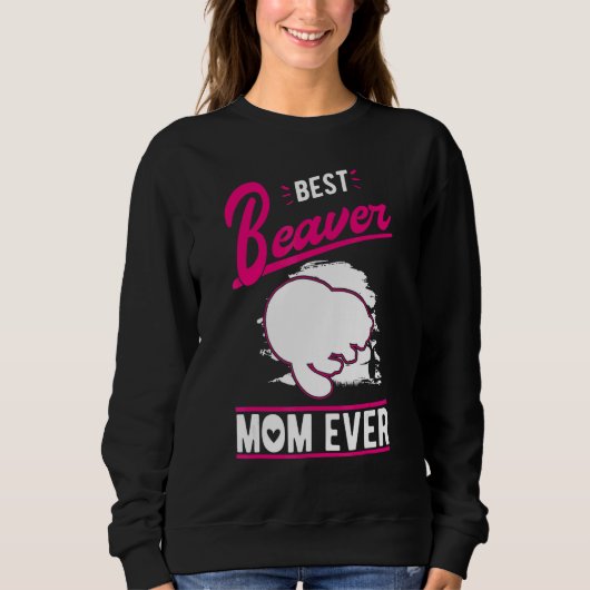 Best Beaver Mom Ever スウェットシャツ (正面)