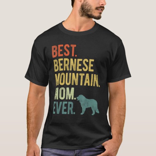 Best Bernese Mountain Mom Ever Dog  Mother s Day Tシャツ (正面)