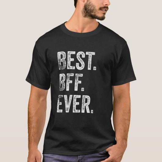 Best Bff Ever Funny Matching Birthday Present Tシャツ (正面)