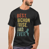 Best Bichon Frise Dad Ever Dog Daddy Father s Day Tシャツ (正面)