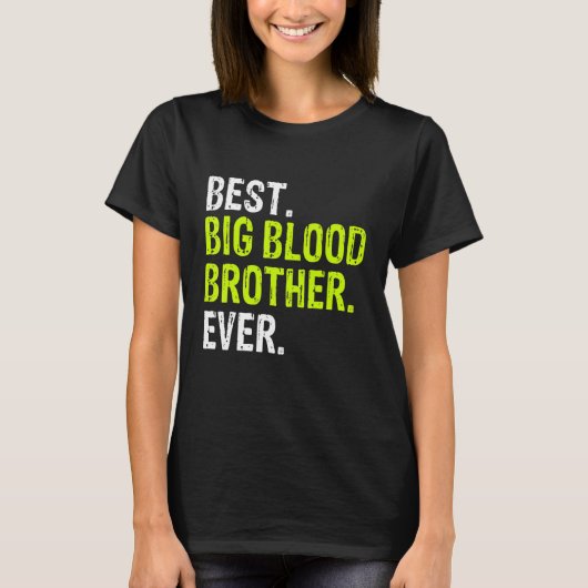 Best Big Blood Brother Ever Teenager Older Sibling Tシャツ (正面)