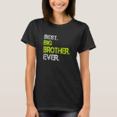 Best Big Brother Ever Sarcastic Cool Cute Tシャツ (正面)