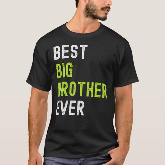 Best Big Brother Ever  Teenager Older Sibling for  Tシャツ (正面)