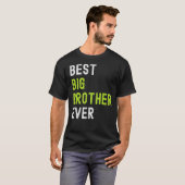 Best Big Brother Ever  Teenager Older Sibling for  Tシャツ (正面フル)