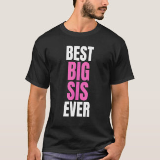 Best Big Sis Ever Hilarious Saying For Sisters Tシャツ