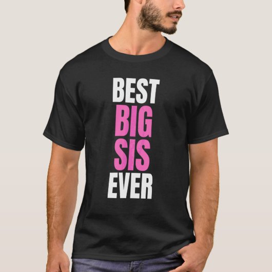 Best Big Sis Ever Hilarious Saying For Sisters Tシャツ (正面)