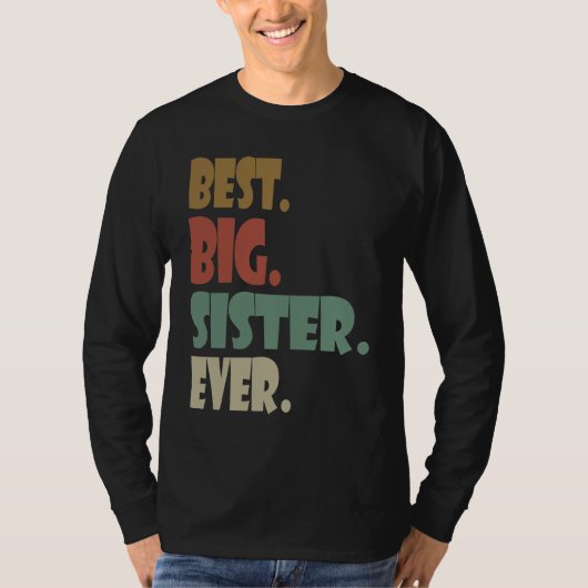 Best Big Sister Ever  Older Sibling Teenager for G Tシャツ (正面)
