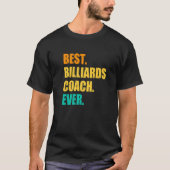 Best Billiards Coach Ever Billiard Player Cue Snoo Tシャツ (正面)