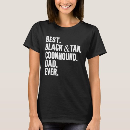 Best Black and Tan Coonhound Dad Ever  Dog Owner F Tシャツ (正面)