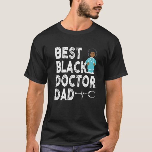 Best Black Doctor Dad Proud Educated African Ameri Tシャツ (正面)
