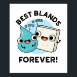 Best Blands Forever Funny BFF Pun  ポスター<br><div class="desc">Best Blands Forever Funny BFF Pun features a cute best friends duo of water and tofu. Perfect pun gift for family and friends who love cute food puns.</div>