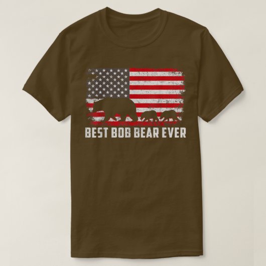 Best Bob Bear Ever USA American Flag Father's Day  Tシャツ (デザイン正面)