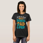 Best Bonus Dad Ever for Fathers Day  2 Tシャツ (正面フル)