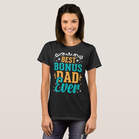 Best Bonus Dad Ever for Fathers Day  2 Tシャツ (正面フル)
