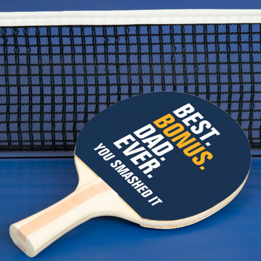 Best Bonus Dad Ever Stepfather You Smashed It 卓球ラケット (インサイチュ)