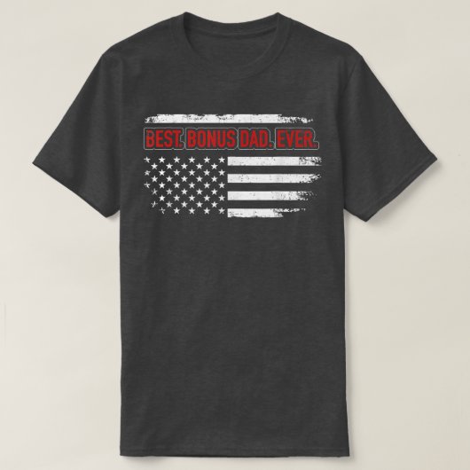 Best Bonus Dad Ever With Us American Flag For Fath Tシャツ (デザイン正面)
