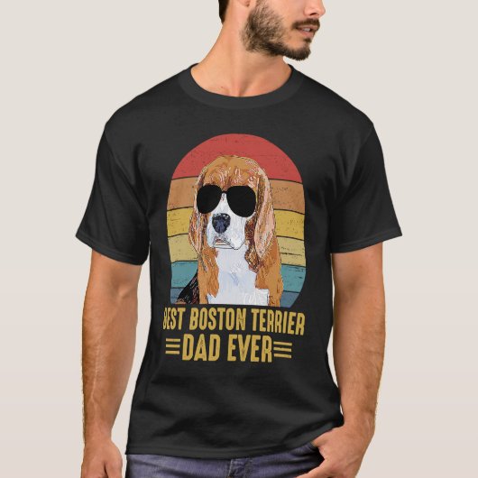 Best Boston Terrier Dad Ever Funny For Dog Caretak Tシャツ (正面)