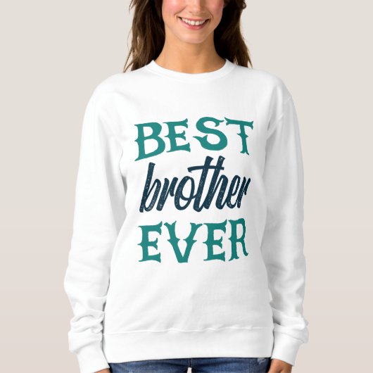 Best Brother Ever スウェットシャツ (正面)