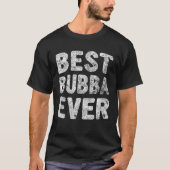 Best Bubba Ever   Christmas  Father s Day Tシャツ (正面)