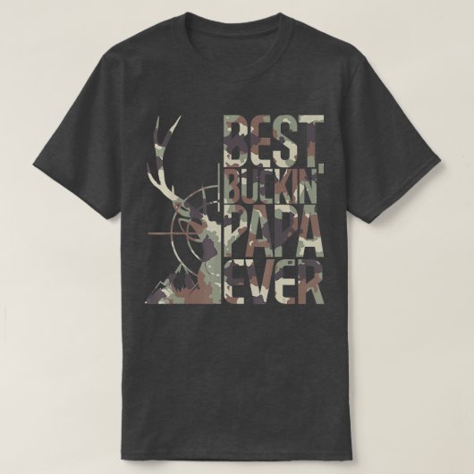 Best Buckin Papa Ever Funny Deer Hunter Cool Hunti Tシャツ (デザイン正面)