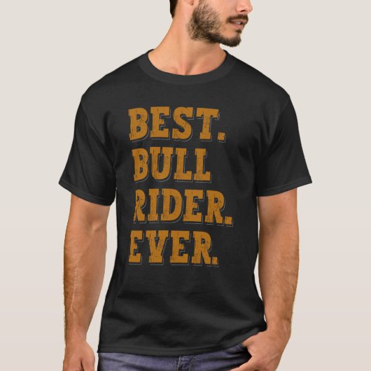 Best Bull Rider Ever Bull Riding Tシャツ (正面)