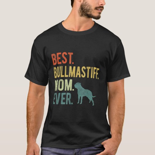 Best Bullmastiff Mom Ever Dog  Mother s Day Tシャツ (正面)