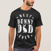 Best Bunny Dad Ever Designs  Bunny Dad Tシャツ (正面)