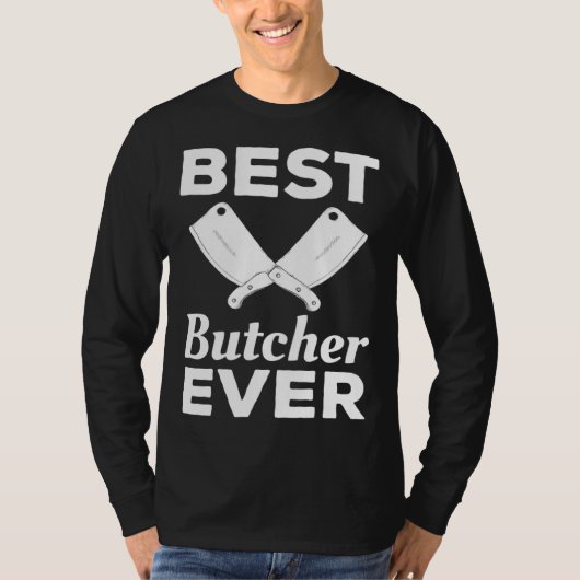 Best Butcher Ever Butchery Butchers Meatman Tシャツ (正面)