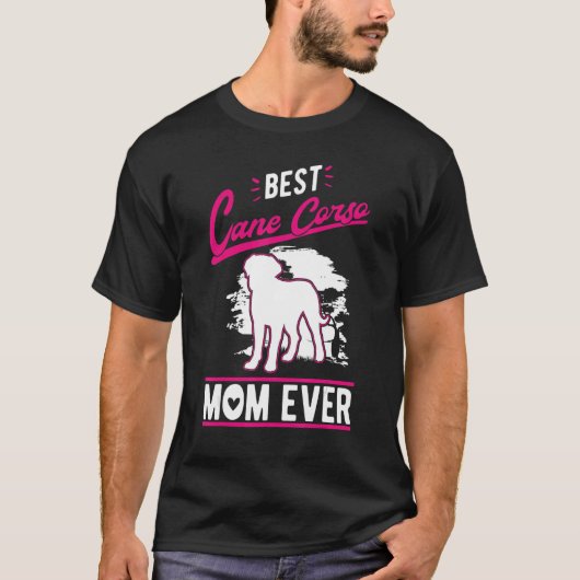 Best Cane Corso Mom Ever Tシャツ (正面)